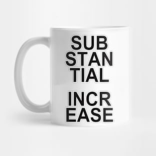 SUBSTANCIAL INCREASE Mug